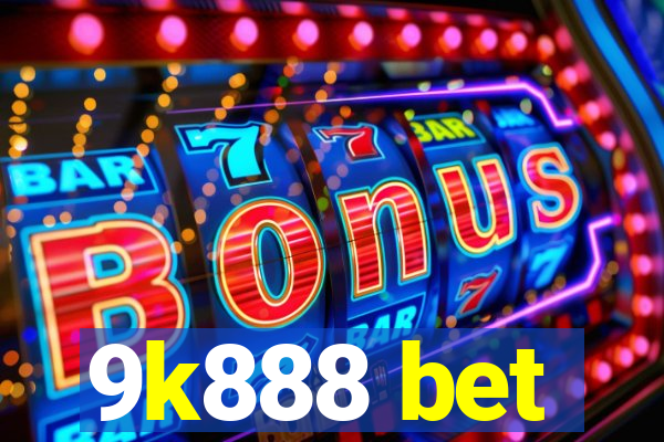 9k888 bet